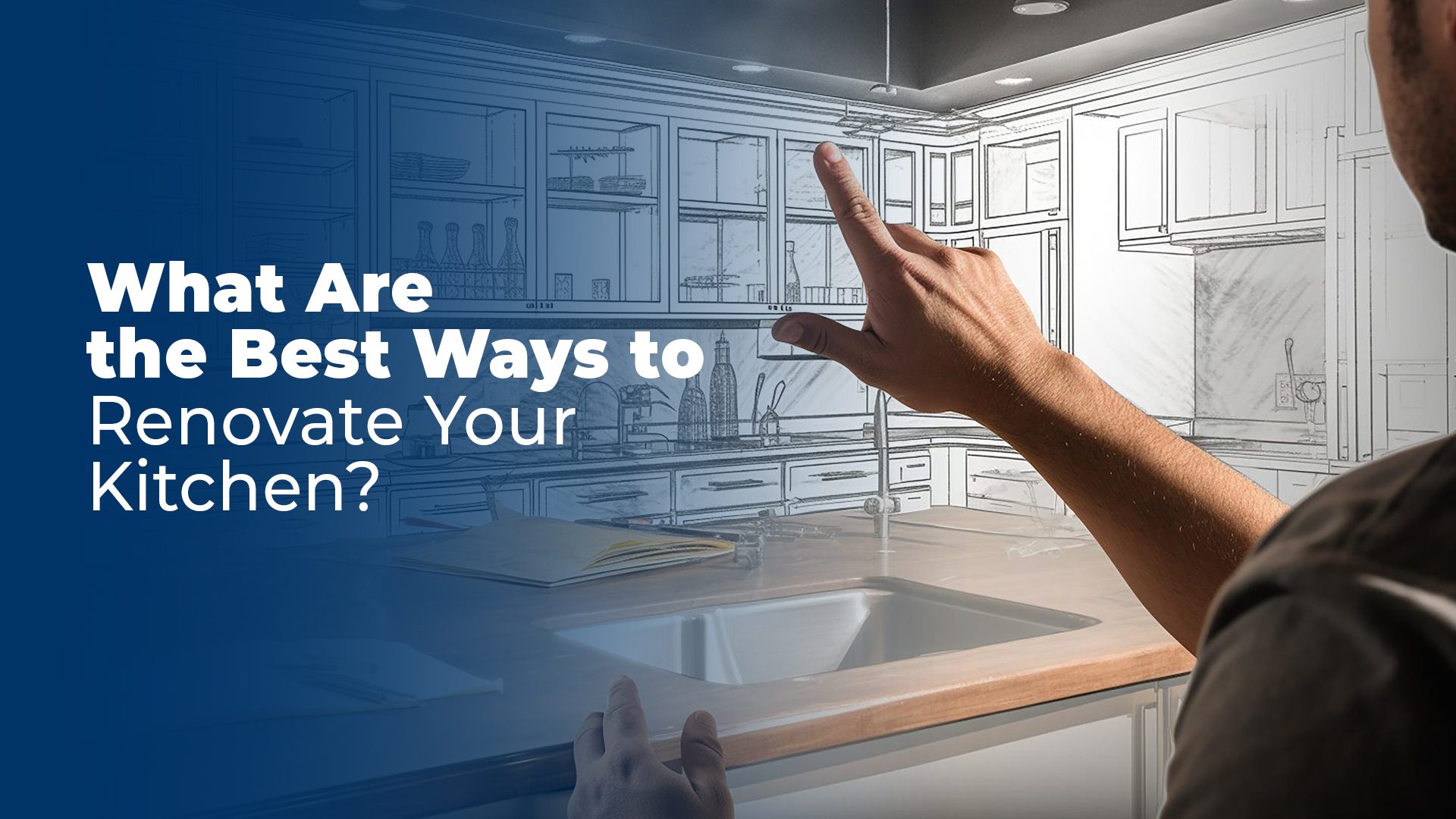 What Are the Best Ways to Renovate Your Kitchen?