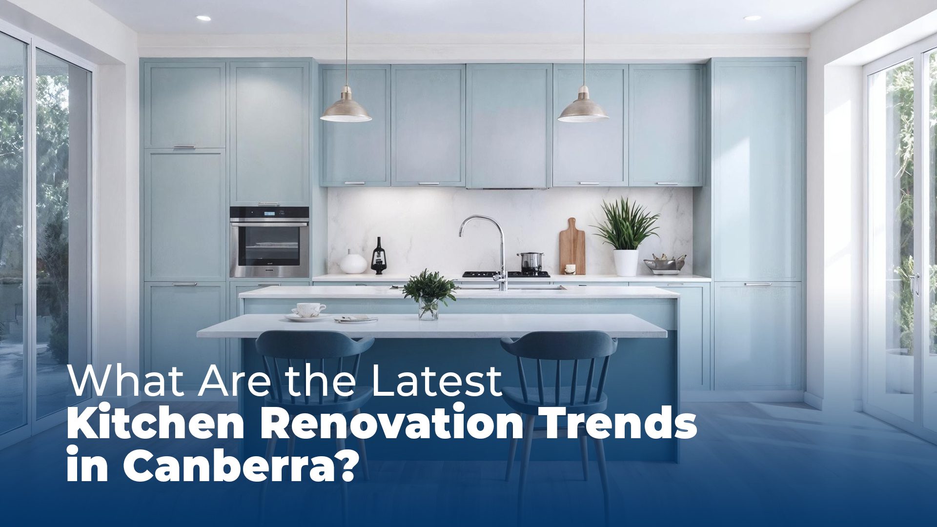 What Are the Latest Kitchen Renovation Trends in Canberra?